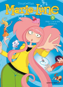 Marie-Lune Tome 5 : help ! j'ai la tête à l'envers
