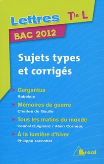 Lettres - terminale L - sujets types et corrigés - bac 2012
