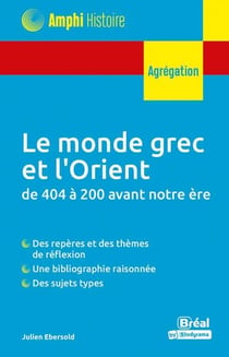 Le monde grec et l'Orient : de 404 à 200 avant notre ère