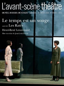 Revue L'Avant-scène théâtre n.1235 : le temps est un songe - les ratés