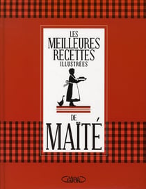 Les meilleures recettes illustrées de maïté