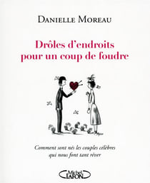 Drôles d'endroits pour un coup de foudre
