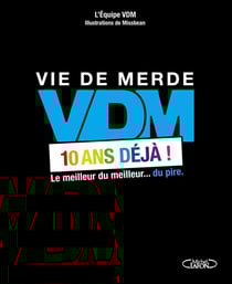 VDM - 10 ans déjà ! le meilleur du meilleur... du pire