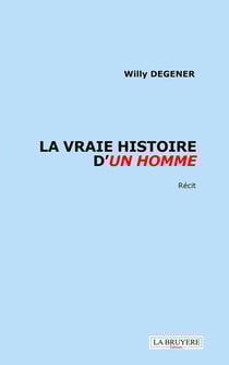 La vraie histoire d'un homme