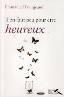 Il en faut peu pour etre heureux...