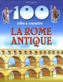 100 infos a connaitre - la rome antique