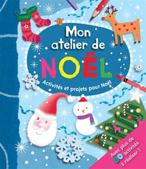 Mon atelier de noël - activités et projets pour noël