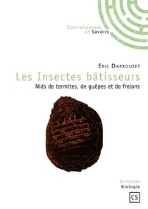 Les insectes bâtisseurs - nids de termites, de guêpes et de frelons