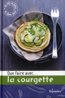 Que faire avec...la courgette