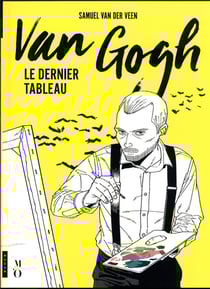 Van Gogh, le dernier tableau