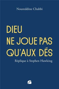 Dieu ne joue pas qu'aux dés : Réplique à Stephen Hawking