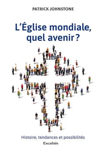 L'Eglise mondiale, quel avenir ? histoire, tendances et possibilités