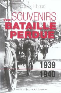 Souvenirs d'une bataille perdue (1939-1940)
