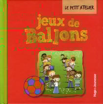 Le petit atelier - jeux de ballons
