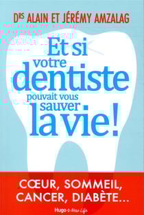 Et si le dentiste pouvait vous sauver la vie?