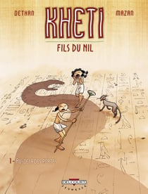 Kheti, fils du Nil Tome 1- au-delà des portes