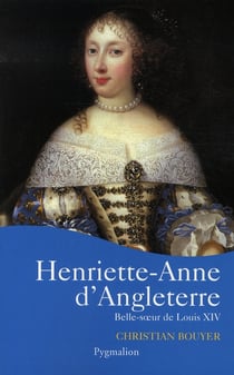 Henriette-anne d'angleterre - belle-soeur de louis XIV