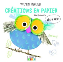 Vivement mercredi ! : créations en papier