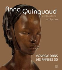 Anna Quinquaud - exploratrice sculptrice - voyage des années 30