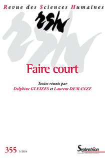Revue des Sciences Humaines n.355 : Faire court