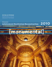 Monumental n.2010/1 : dossier achèvement/restitution/reconstruction