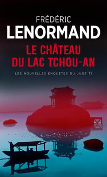Les nouvelles enquêtes du Juge Ti Tome 1 - le château du lac Tchou-An