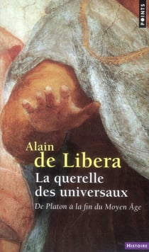 La querelle des universaux - de Platon à la fin du Moyen Age