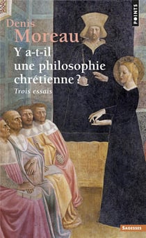Y a-t-il une philosophie chrétienne ? trois essais