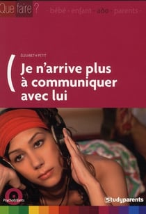 Que faire? je n'arrive plus à communiquer avec lui