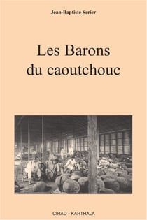 Les barons du caoutchouc