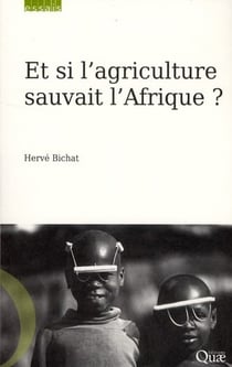 Et si l'agriculture sauvait l'Afrique ?