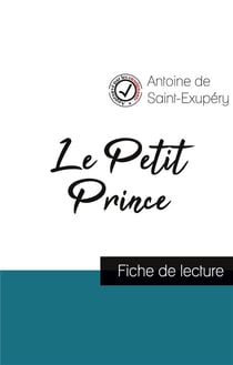 Le petit prince, de Saint-Exupéry - fiche de lecture et analyse complète de l'oeuvre