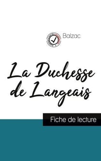 La Duchesse de Langeais de Balzac (fiche de lecture et analyse complète de l'oeuvre)