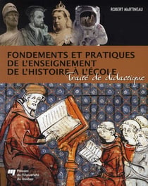 Fondements et pratiques de l'enseignement de l'histoire à l'école - traité de didactique