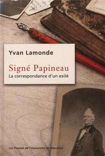Signe papineau - la correspondance d'un exile