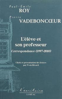 L'eleve et son professeur : correspondance 1997-2010