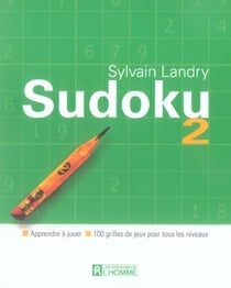 Sudoku 2 - apprendre a jouer - 100 grilles dejeux pour tous les niveaux