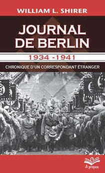 Journal de Berlin 1934-1941 - chronique d'un correspondant étranger