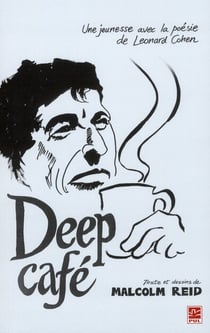 Deep café - une jeunesse avec la poésie de Léonard Cohen