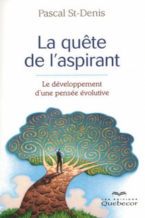 La quete de l'aspirant - le developpement d'une pensee evolutive
