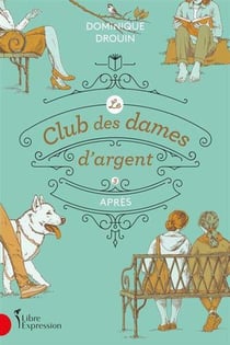 Le club des dames d'argent Tome 3 : Après
