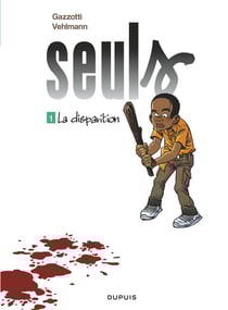 Seuls Tome 1 : la disparition