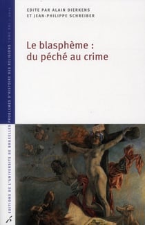 Le blaspheme : du peche au crime