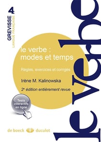 Le verbe : modes et temps - règles, exercices et corrigés (2e édition)