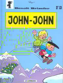 Benoît Brisefer Tome 13 : John-John