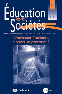 Revue éducation et sociétés n.26 : nouveaux étudiants, nouveaux parcours ?