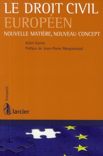 Le droit civil européen - nouvelle matière, nouveau concept