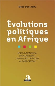 Évolutions politiques en Afrique - entre autoritarisme démocratisation, construction de la paix et défis internes
