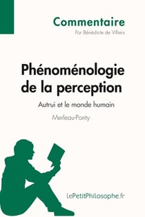 Phénoménologie de la perception de Merleau-Ponty - autrui et le monde humain