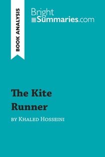 The Kite Runner by Khaled Hosseini (Book Analysis) : Detailed Summary, Analysis and Reading Guide